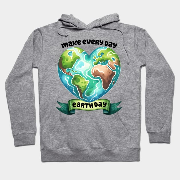 Make Every day is Earth Day Hoodie by MZeeDesigns